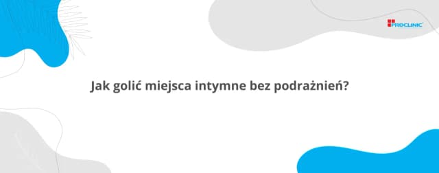 Jak golić włosy w odbycie bez podrażnień i bólu – sprawdzone metody